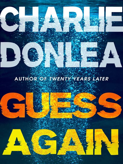 Title details for Guess Again by Charlie Donlea - Wait list